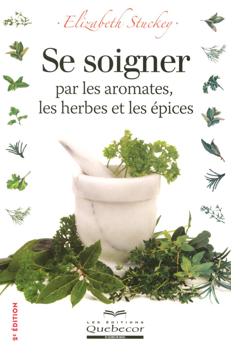 Se soigner par les aromates, les herbes et les épices 2ED Health, Nutrition & Fitness
