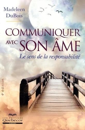 COMMUNIQUER AVEC SON AME - LE SENS DE LA RESPONSABILITE 4ED book