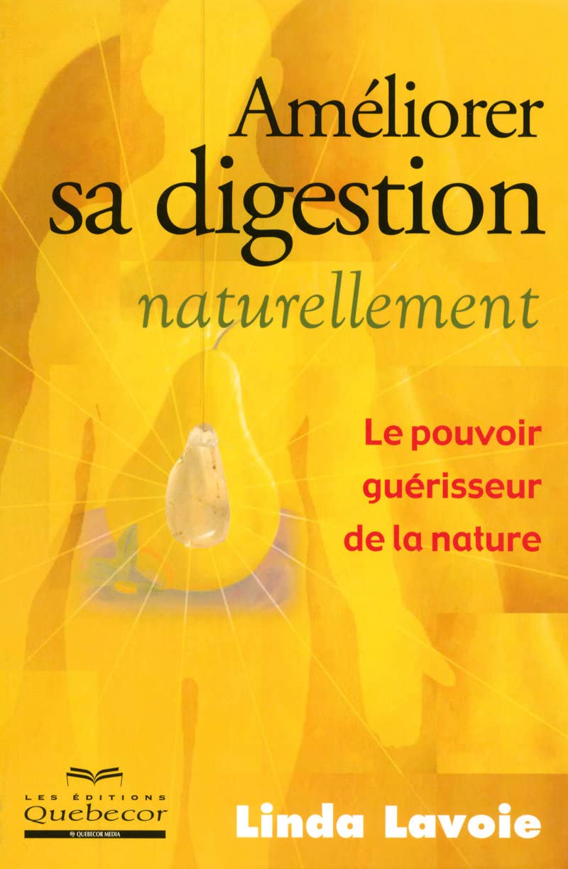 Améliorer sa digestion naturellement - Le pouvoir de guérisseur de la nature: Le pouvoir guérisseur de la nature book