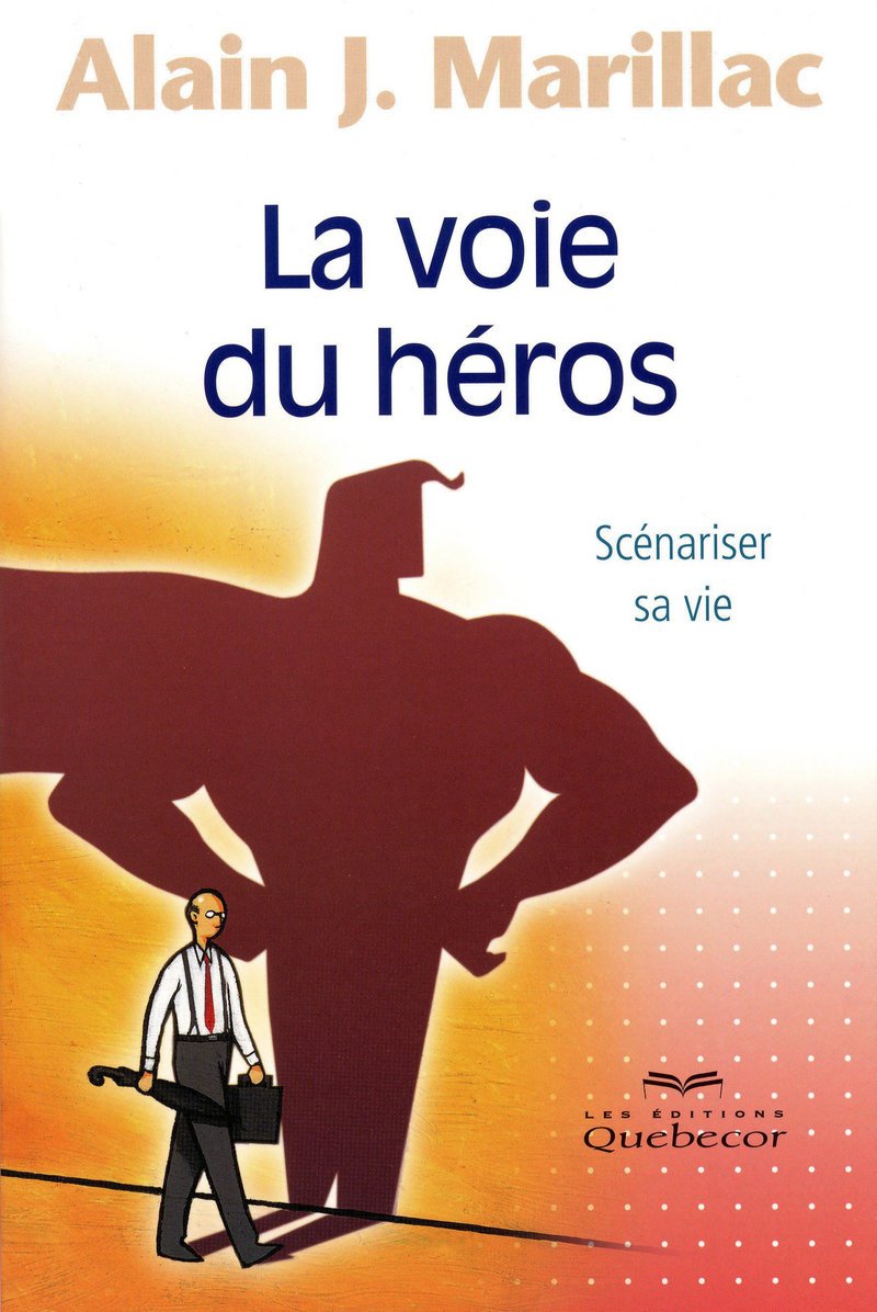 La voie du héros: Scénariser sa vie Books