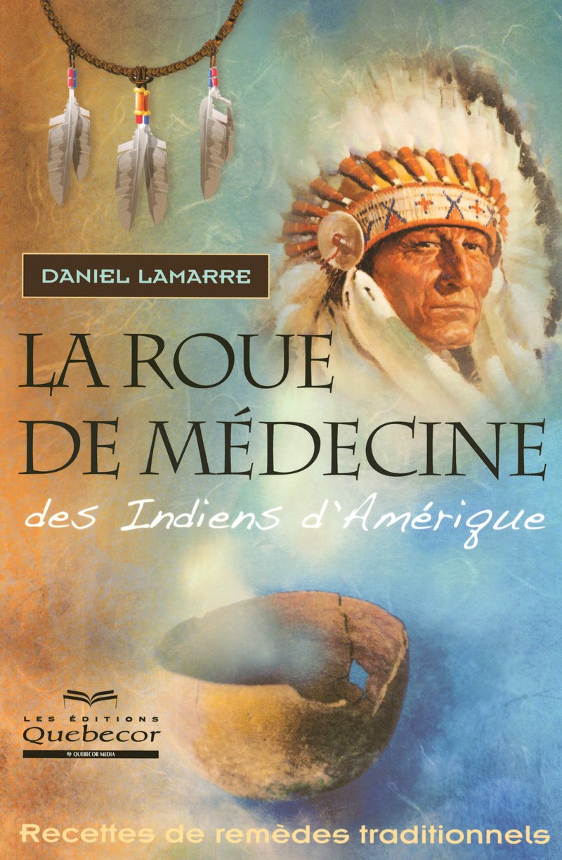 La roue de médecine des indiens d'Amérique - Recettes de remèdes traditionnels 2ed Books
