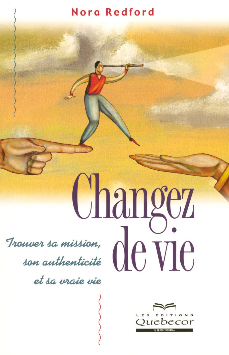 Changez de vie - Trouver sa mission son authenticité et sa vraie vie 2ED Books
