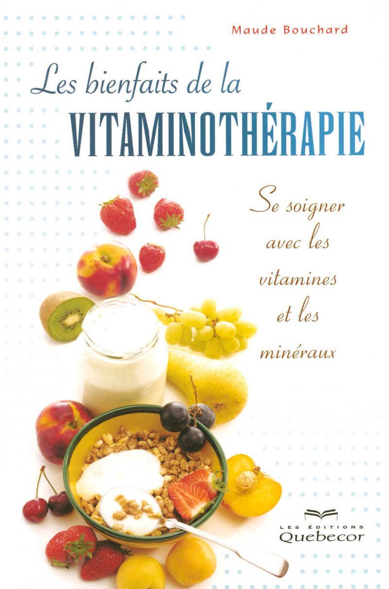 Les bienfaits de la vitaminothérapie: Se soigner avec les vitamines et les minéraux Books