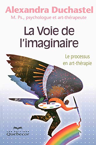 La voie de l'imaginaire - Le processus en art-thérapie Books