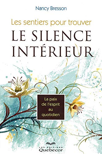 Les sentiers pour trouver le silence intérieur - La paix de l'esprit au quotidien Religion & Esotericism