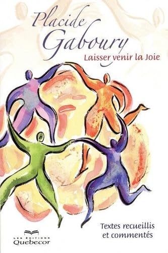 Laisser venir la joie - Voyage de la peur à la joie - Textes recueillis et commentés Books