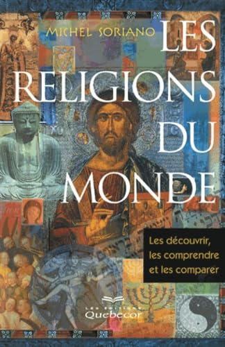 Les religions du monde: Les découvrir, les comprendre et les comparer Books