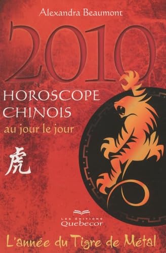Horoscope chinois 2010 au jour le jour: L'année du tigre de métal Books