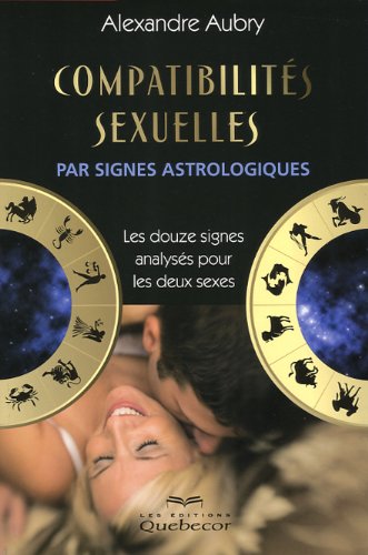 COMPATIBILITES SEXUELLES PAR SIGNES ASTROLOGIQUES book