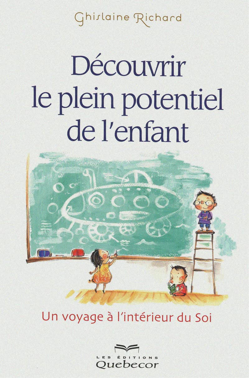 Découvrir le plein potentiel de l'enfant - Un voyage à l'intérieur de soi book