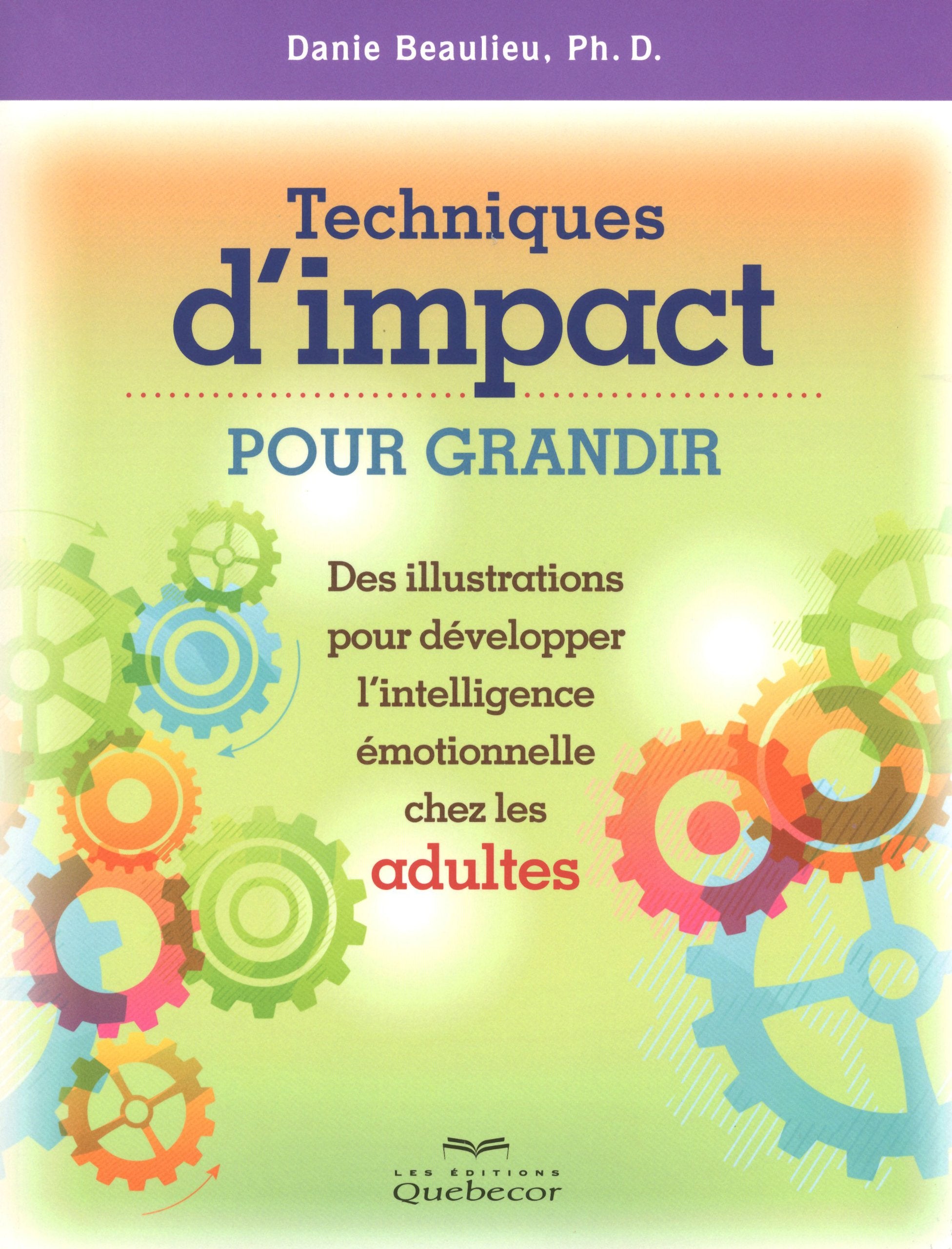 TECHNIQUES D'IMPACT POUR GRANDIR - DES ILLUSTRATIONS POUR DEVELOPPER L'INTELLIGENCE EMOTION ADULTES book