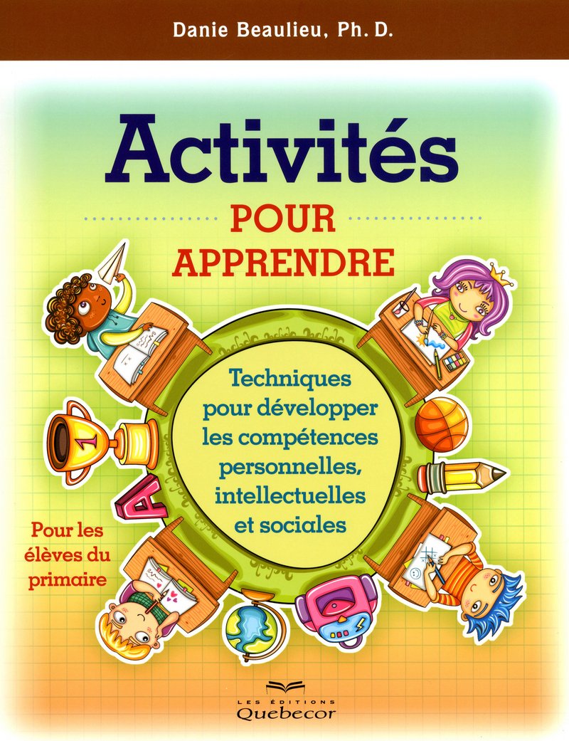 Activités pour apprendre: Techniques d'impact pour développer les compétences personnelles, intellectuelles et sociales Books