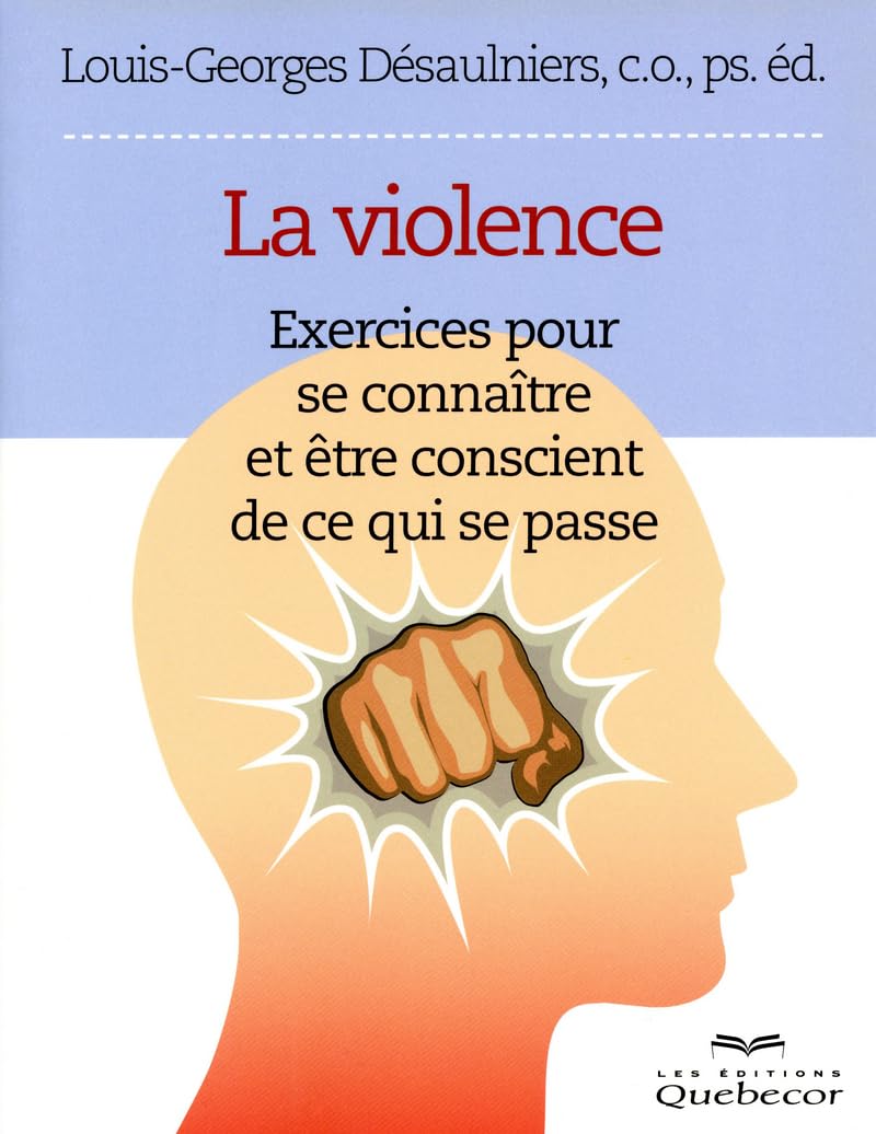 La violence: Exercices pour se connaitre et être conscient de ce qui se passe Partnership & Love