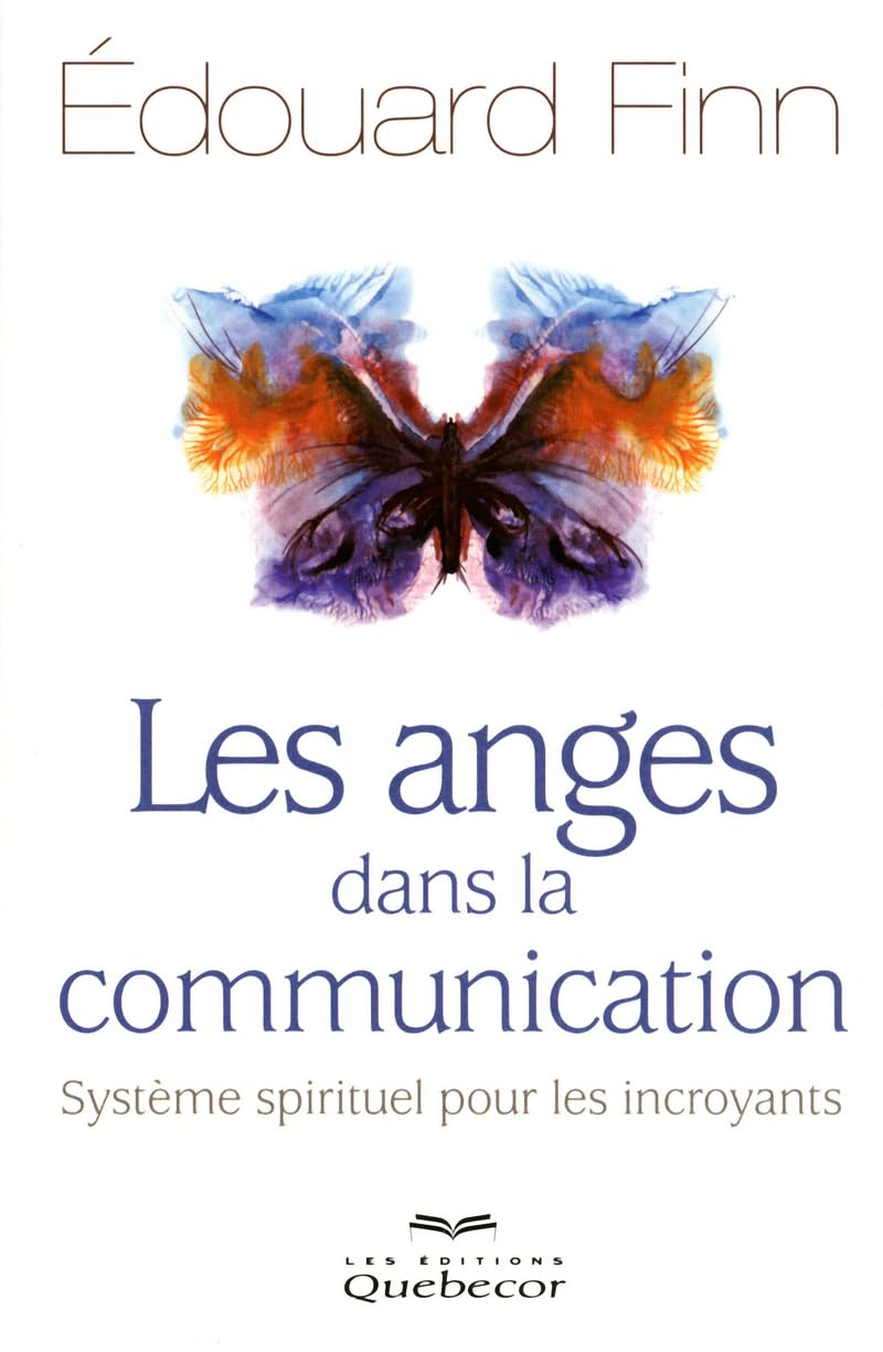 LES ANGES DANS LA COMMUNICATION. UN SYSTEME SPIRITUEL POUR LES IN Religion & Esotericism