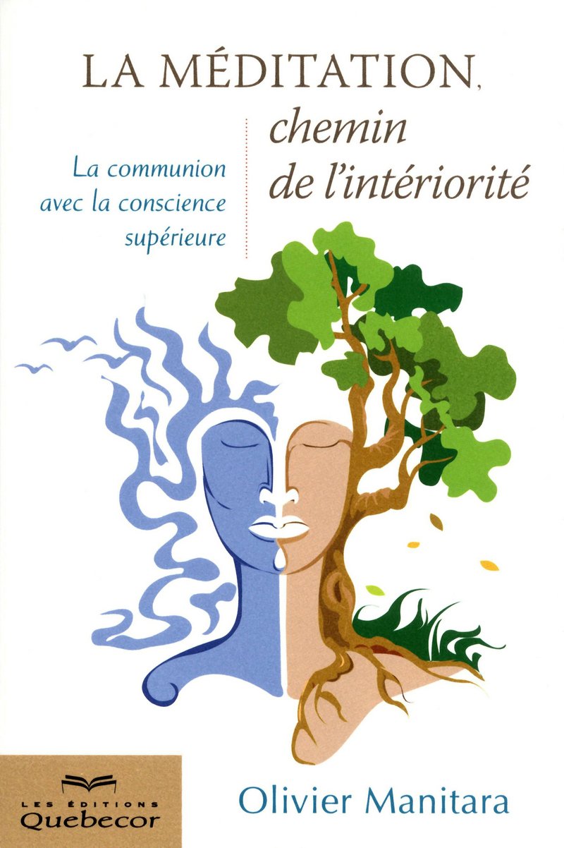LA MEDITATION, CHEMIN DE L'INTERIORITE - 2E ED - LA COMMUNION AVEC LA CONSCIENCE SUPERIEURE book