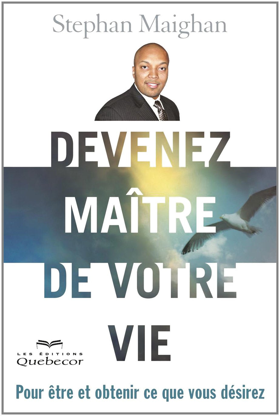 Devenez maitre de votre vie. pour etre et obtenir ce que vous des book