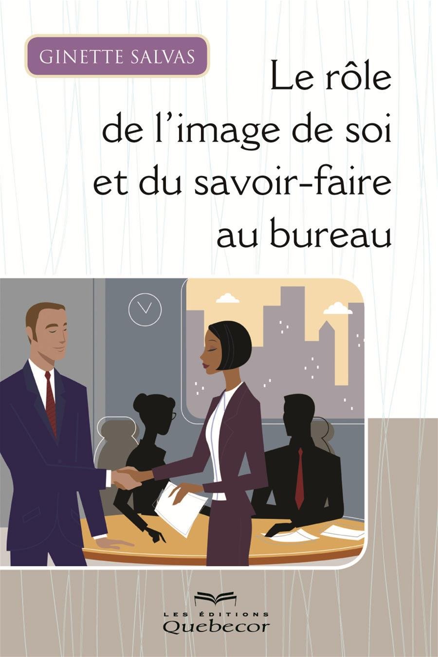 Le role de l'image de soi et du savoir-faire au bureau book