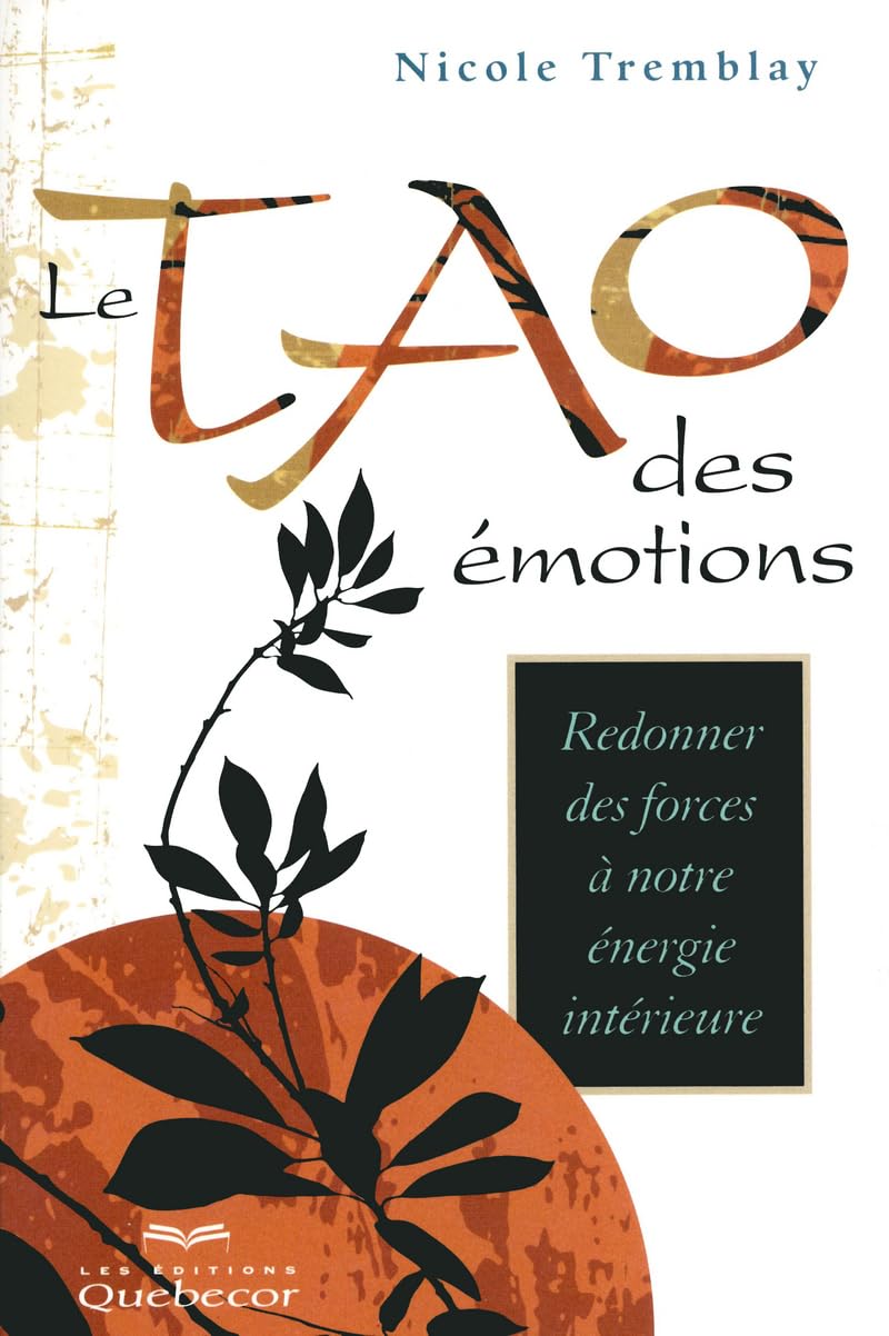Le Tao des émotions: Redonner des forces à notre énergie intérieure Books