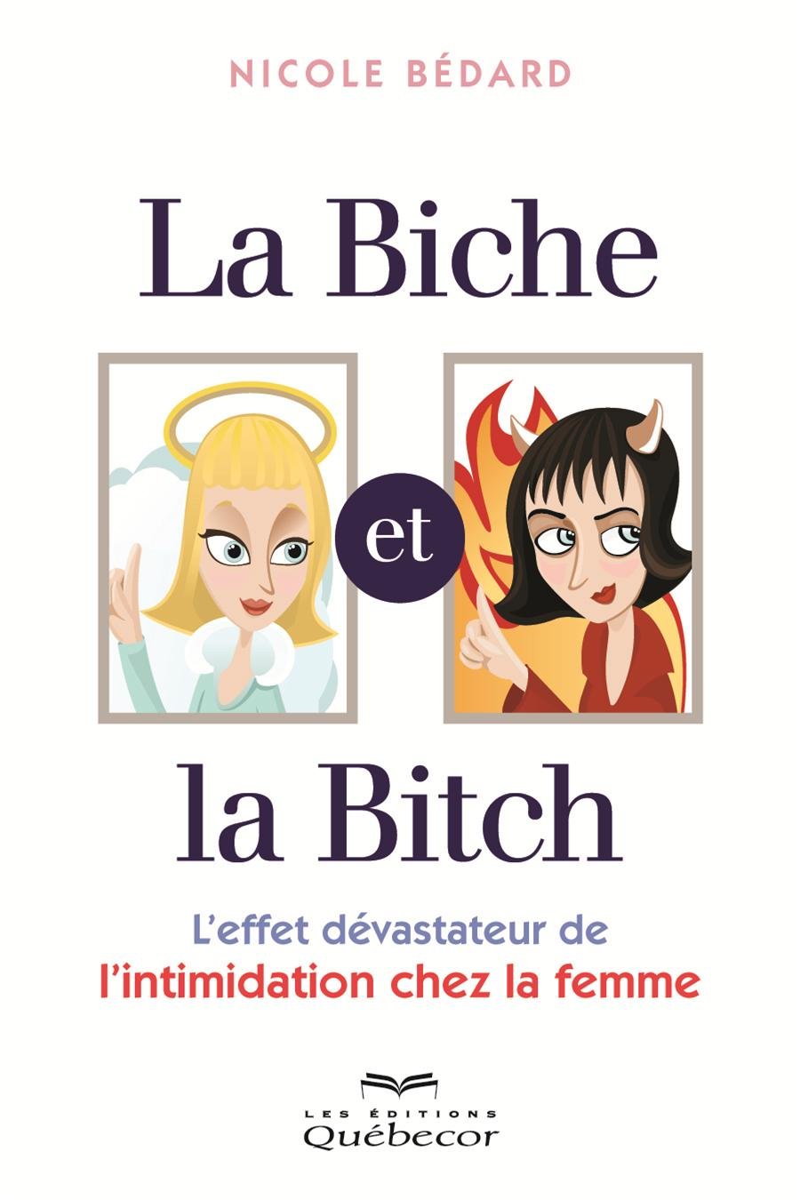 La biche et la bitch: L'effet dévastateur de l'intimidation chez la femme (Croissance Personnelle) (French Edition) book