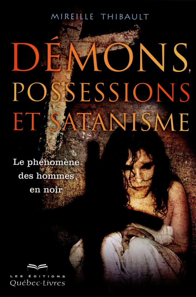 Démons, possessions et satanisme: Le phénomène des hommes en noir Religion & Esotericism