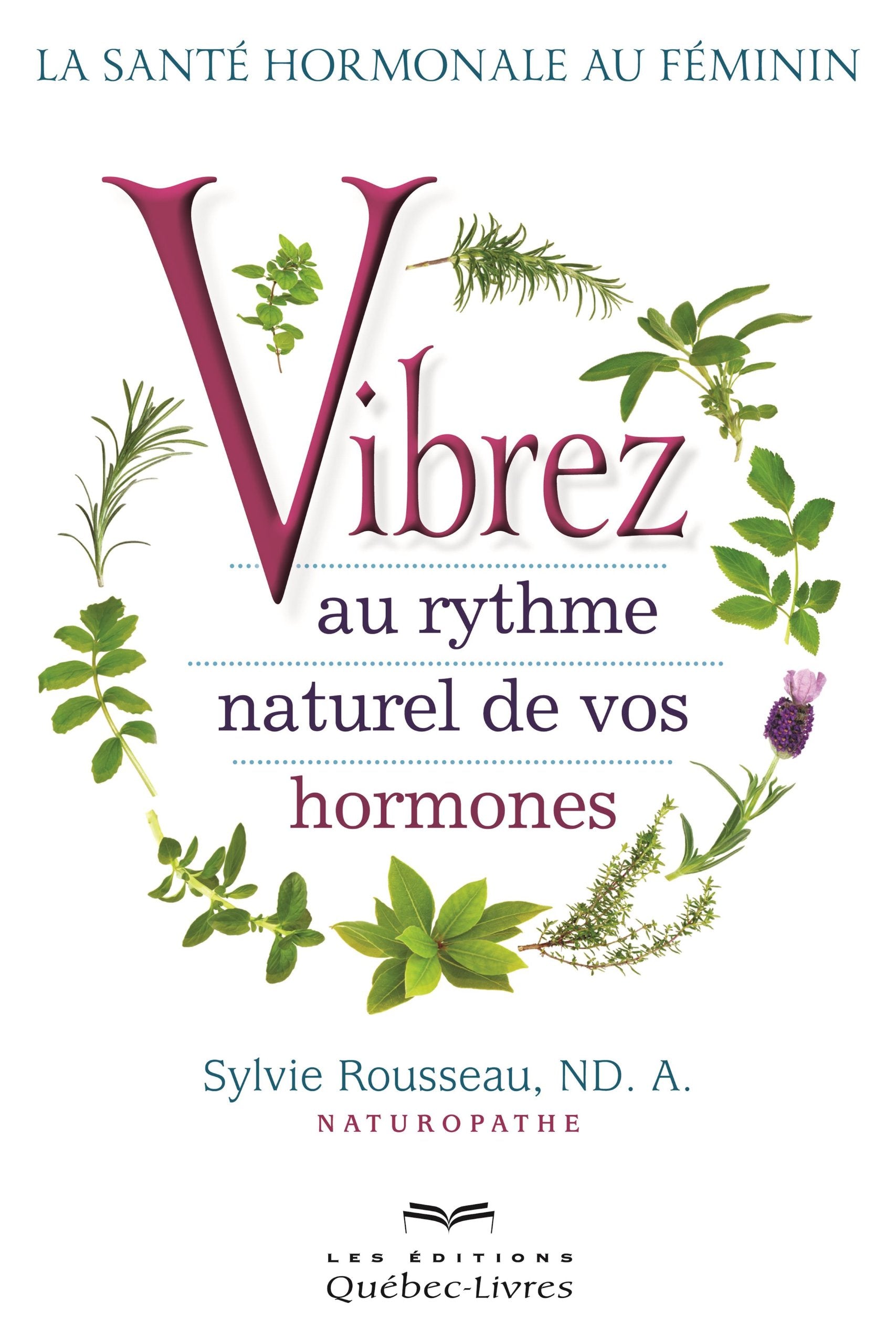 Vibrez au rythme naturel de vos hormones: La santé hormonale au féminin book