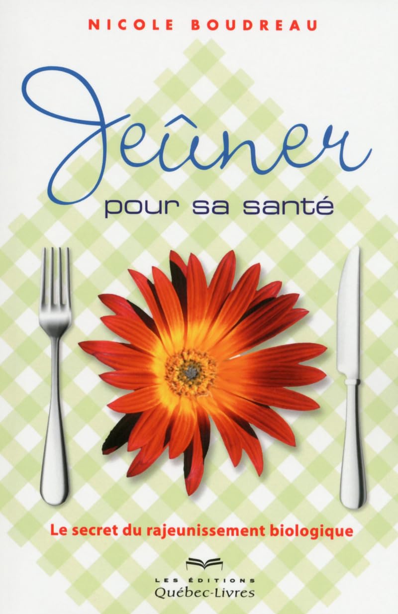 Jeûner pour sa santé: Le secret du rajeunissement biologique Health, Nutrition & Fitness