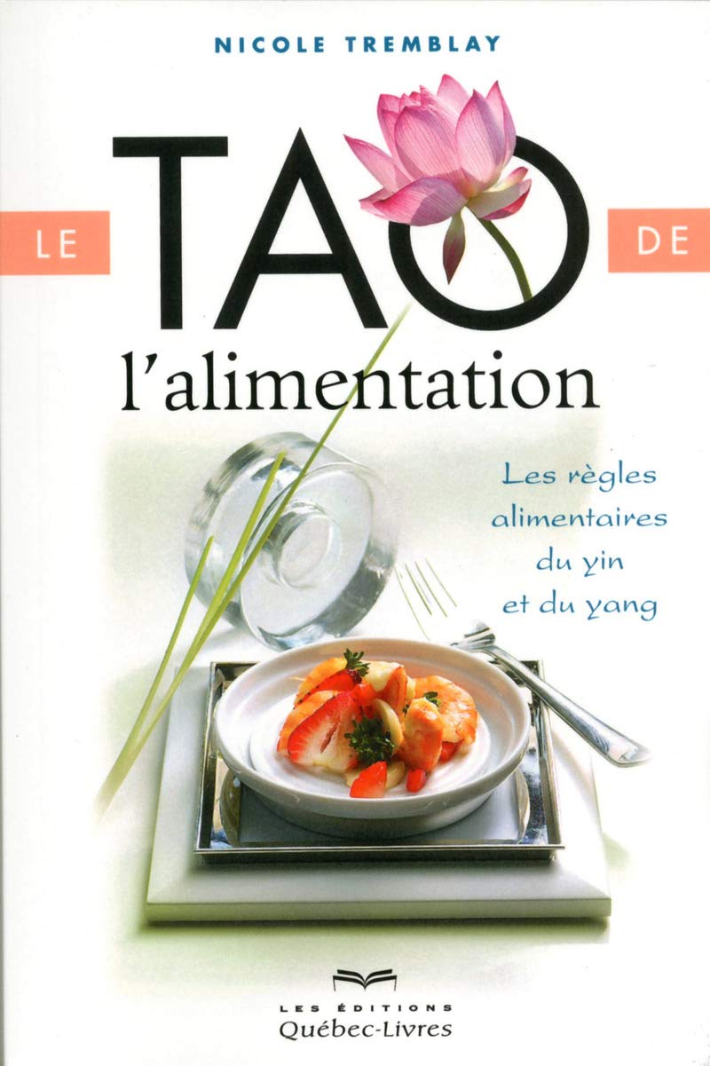 Le Tao de l'alimentation 5 édition: Les règles alimentaires du yin et du yang Lifestyle