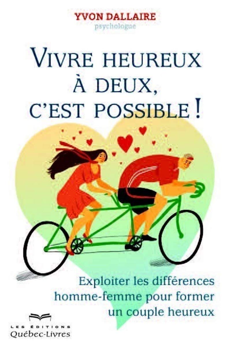 Vivre heureux à deux, c'est possible !: Exploiter les différences homme-femme pour former un couple heureux Partnership & Love