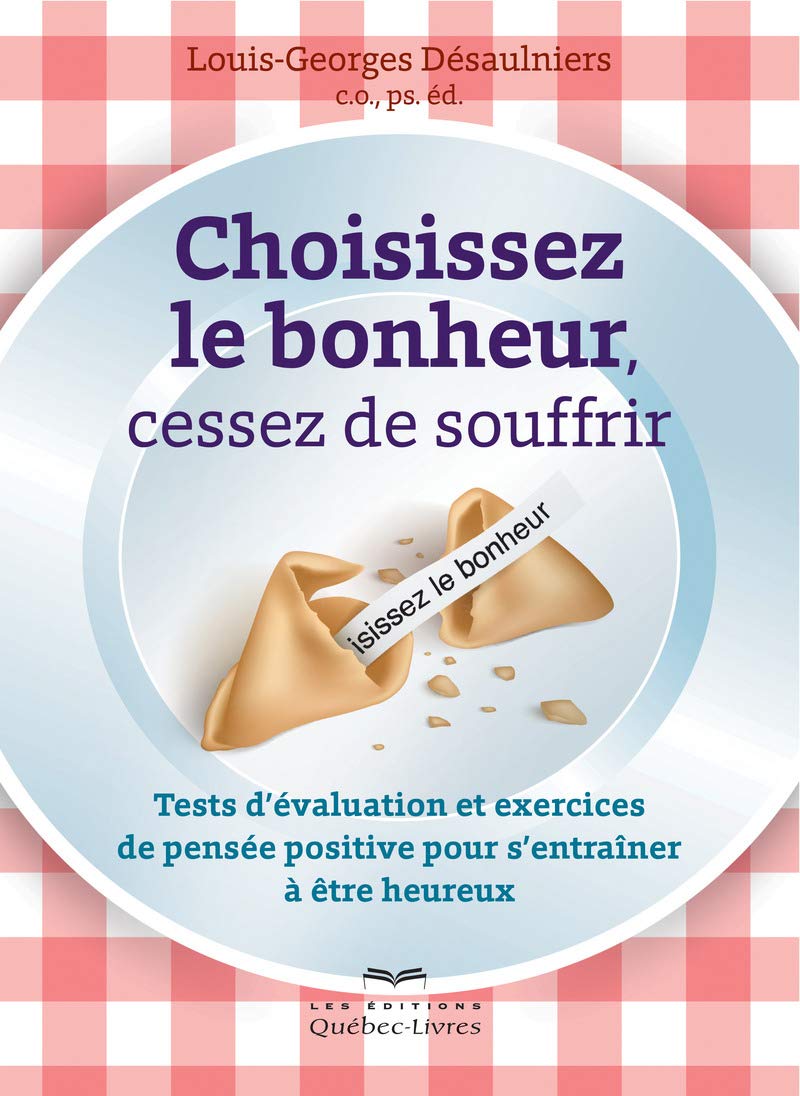 Choisissez le bonheur, cessez de souffrir book