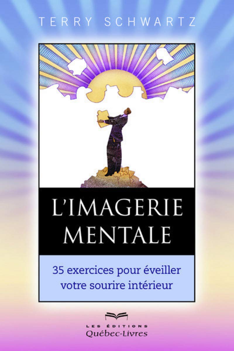 L'imagerie mentale: 35 exercices pour éveiller votre sourire intérieur Partnership & Love