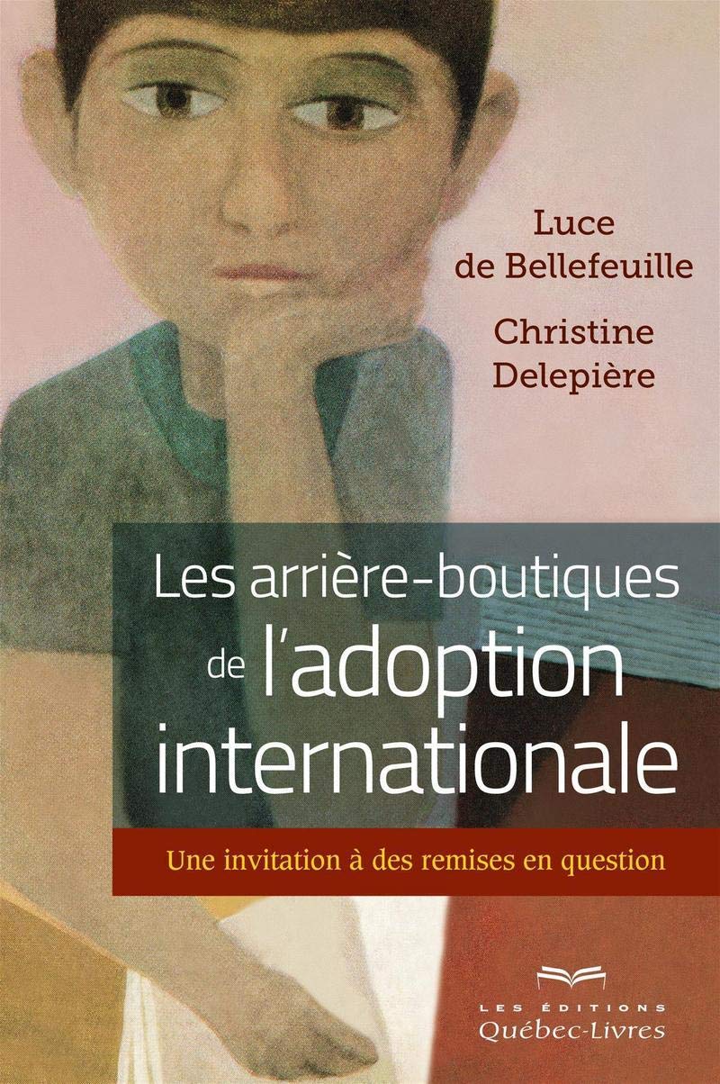 Les arrière-boutiques de l'adoption internationale: Une invitation à des remises en question Memories