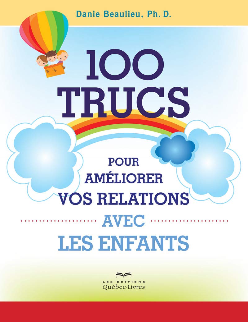 100 trucs pour améliorer vos relations avec les enfants (2e édition) book