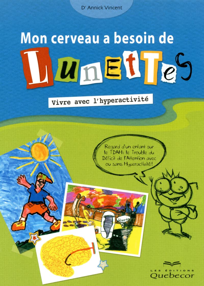 Mon cerveau a besoin de lunettes: Vivre avec l'hyperactivité book