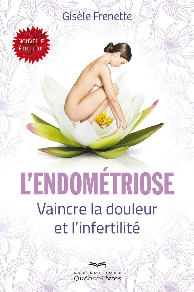 L'endométriose - 3e édition: Vaincre la douleur et l'infertilité Health, Nutrition & Fitness