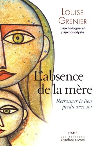 L'absence de la mère : Retrouver le lien perdu avec soi book