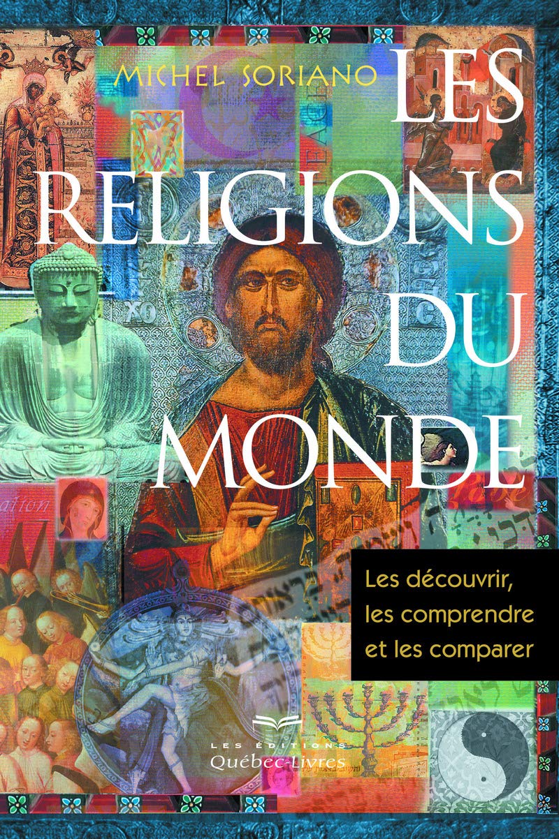 Les religions du monde: Les découvrir, les comprendre et les comparer Reference Books