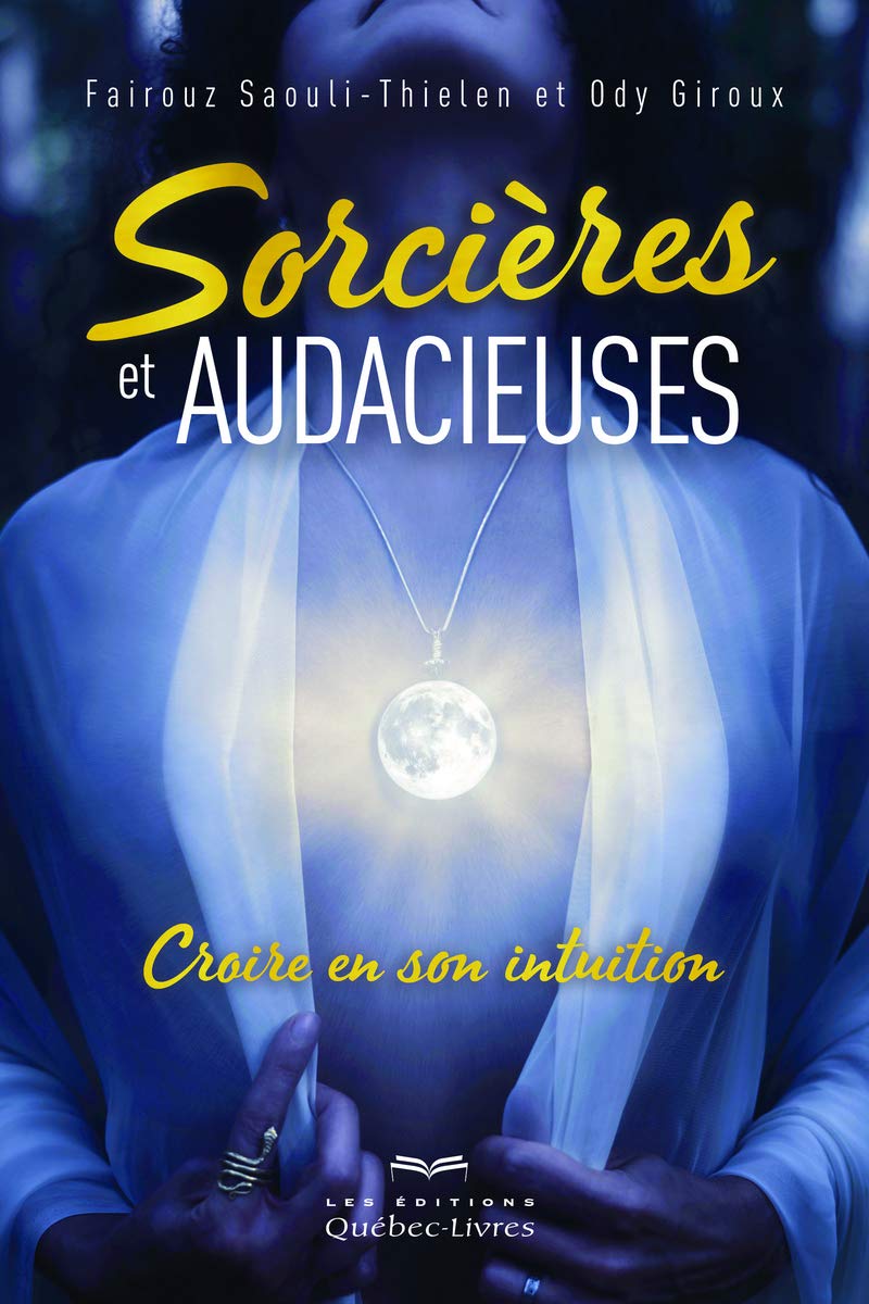 Sorcières et audacieuses: Croire en son intuition Partnership & Love