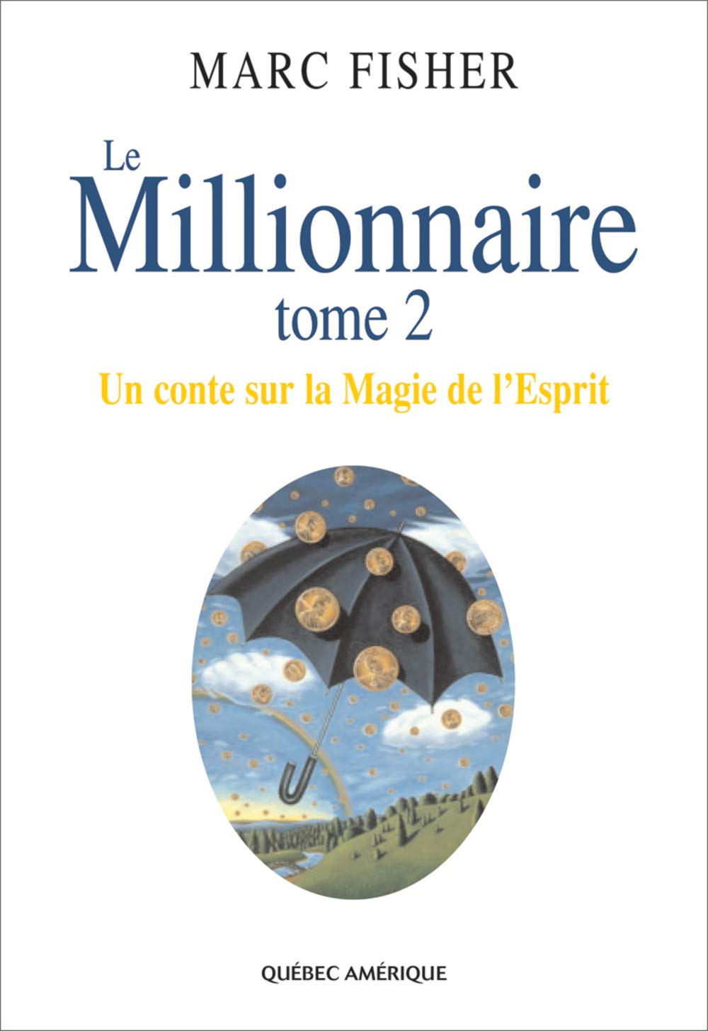 Le Millionnaire T 02 Un conte sur la magie de l'esprit Books