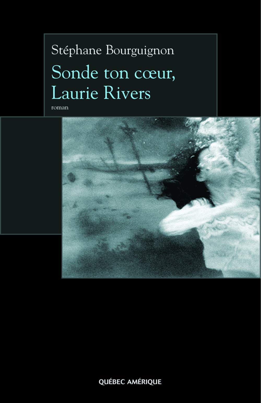 Sonde ton coeur, Laurie Rivers Books