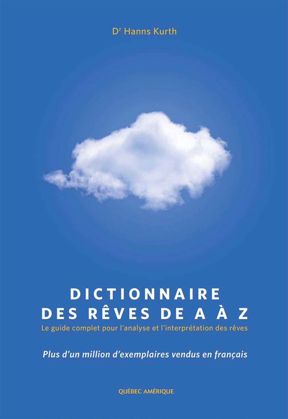 Dictionnaire des rêves de A à Z: Le guide complet pour l'analyse et l'interprétation des rêves Books