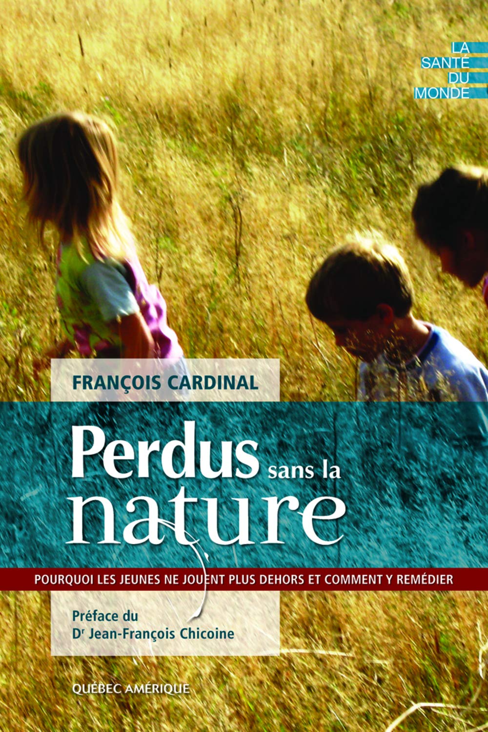 Perdus sans la nature: Pourquoi les jeunes ne jouent plus dehors et comment y remédier ? book