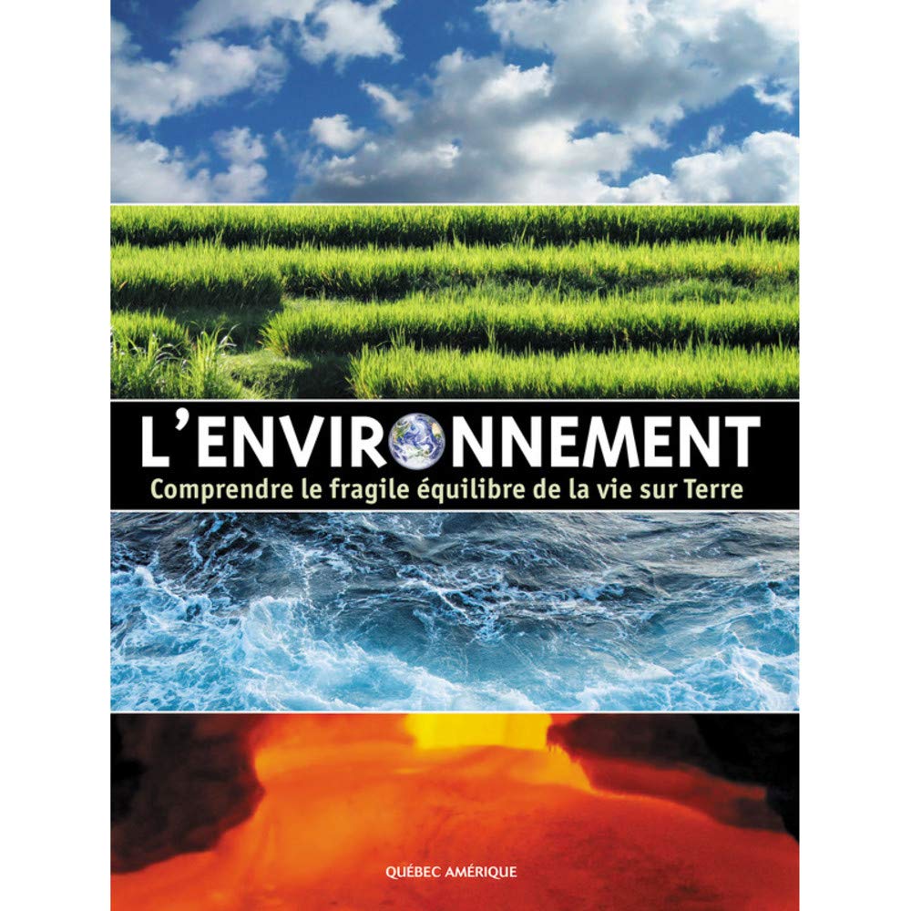 L'environnement: Comprendre le fragile équilibre de la vie sur Terre Books