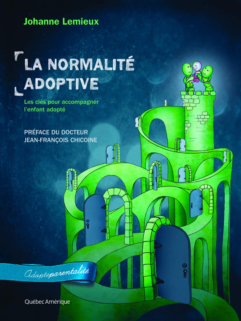 La Normalité adoptive: Les clés pour accompagner l'enfant adopté Parents & Children