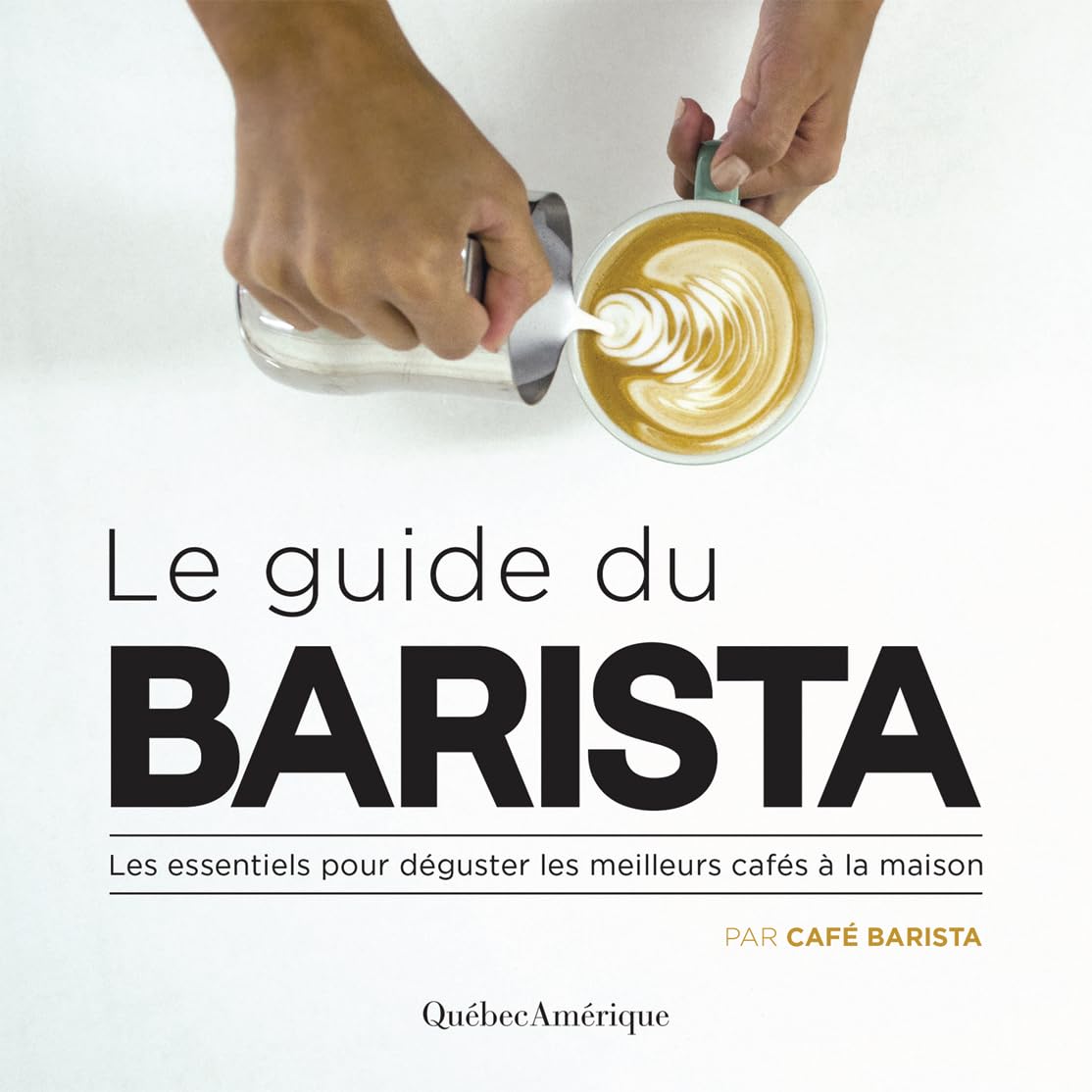 Le guide du Barista: Les essentiels pour déguster les meilleurs cafés à la maison Leisure, Home & Garden
