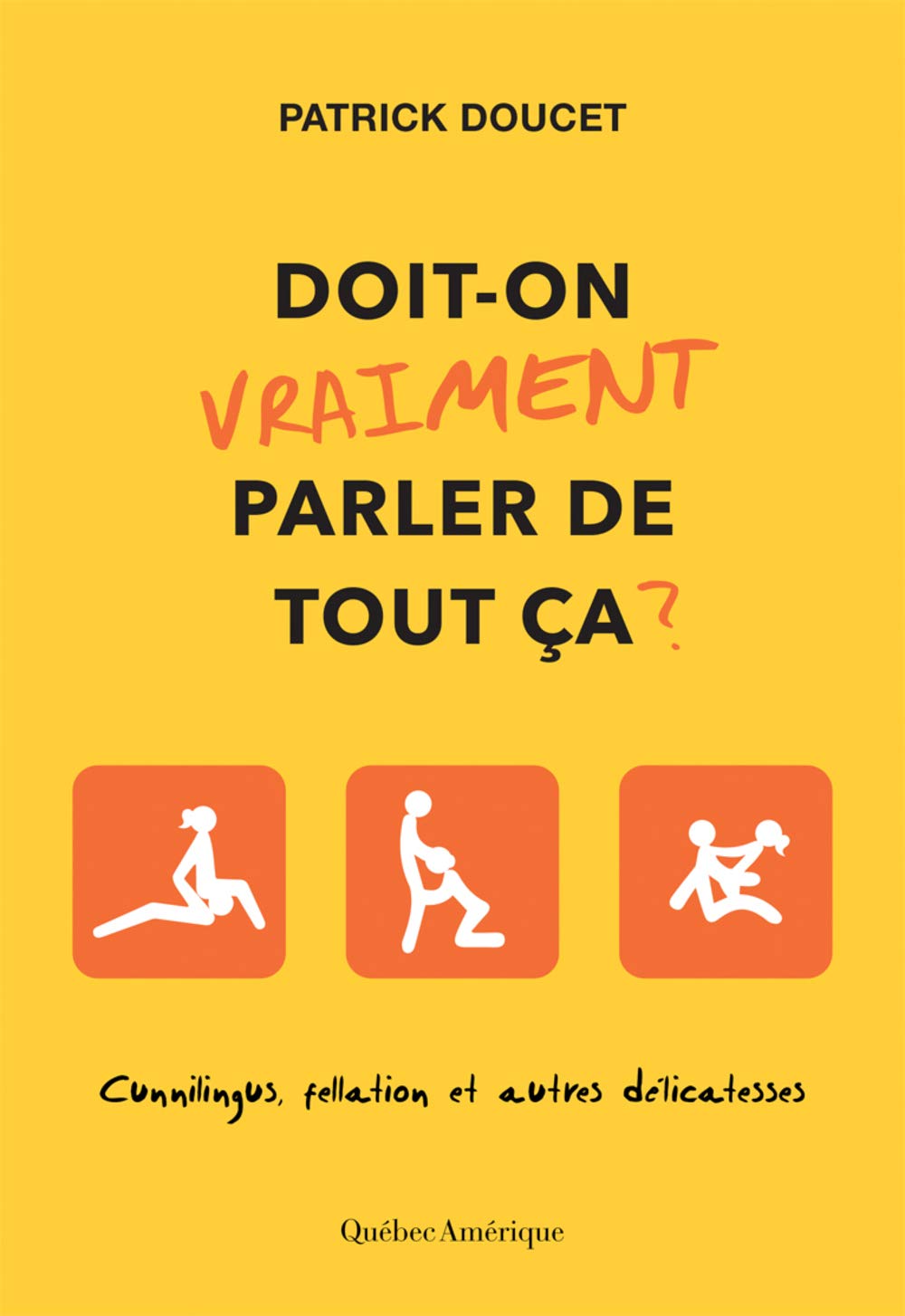 Doit-on vraiment parler de tout ça ?: Cunnilingus, fellation et autres délicatesses Books