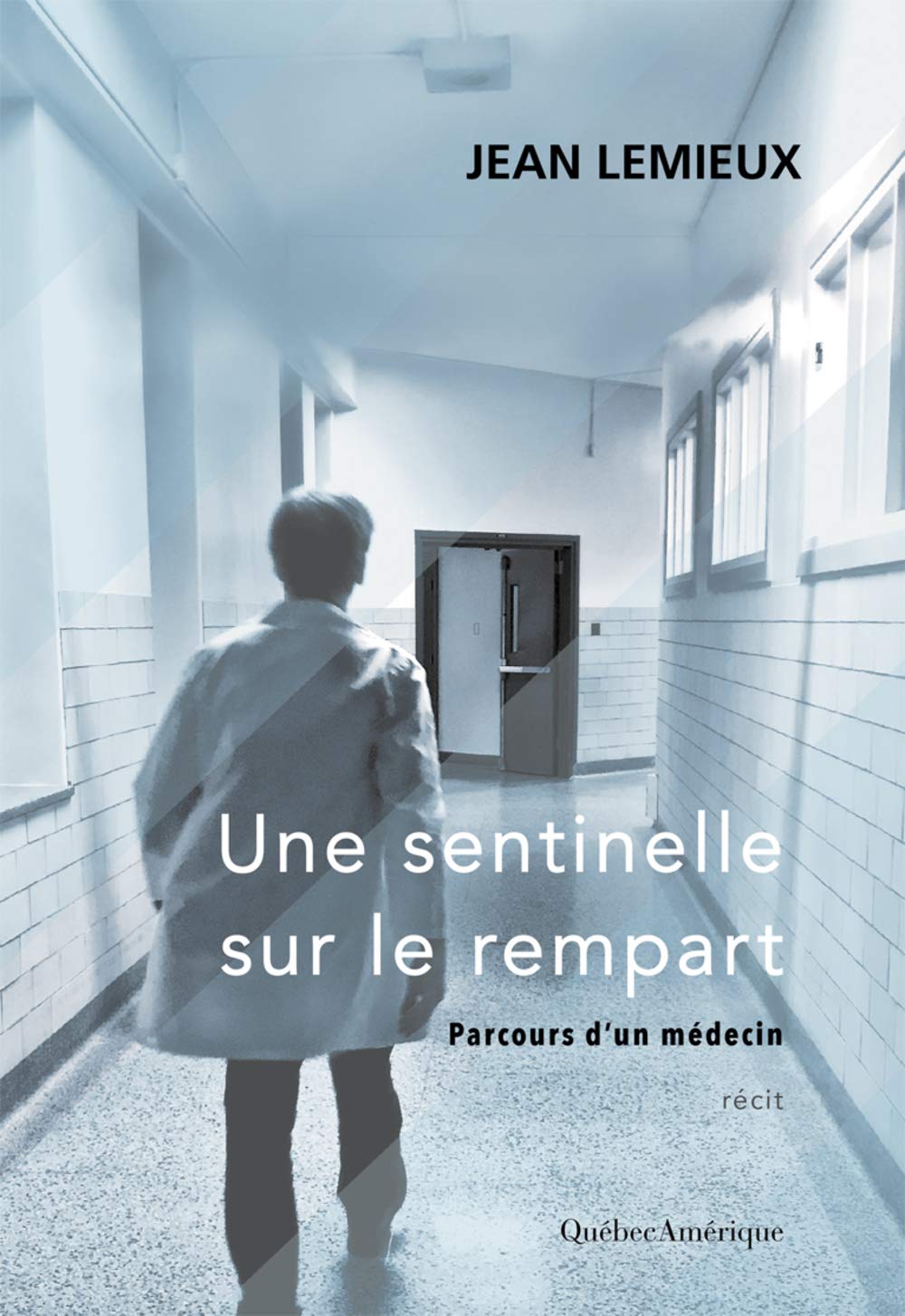Une Sentinelle Sur le Rempart. Parcours d'un Medecin book