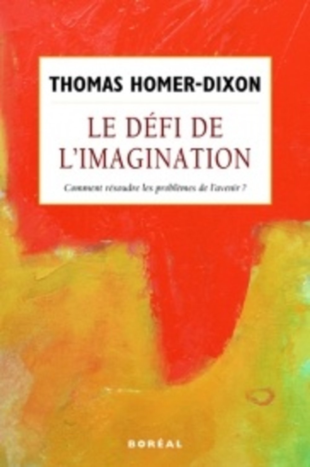 Le Défi de l'immagination : Comment résoudre les problèmes de l'avenir ? book