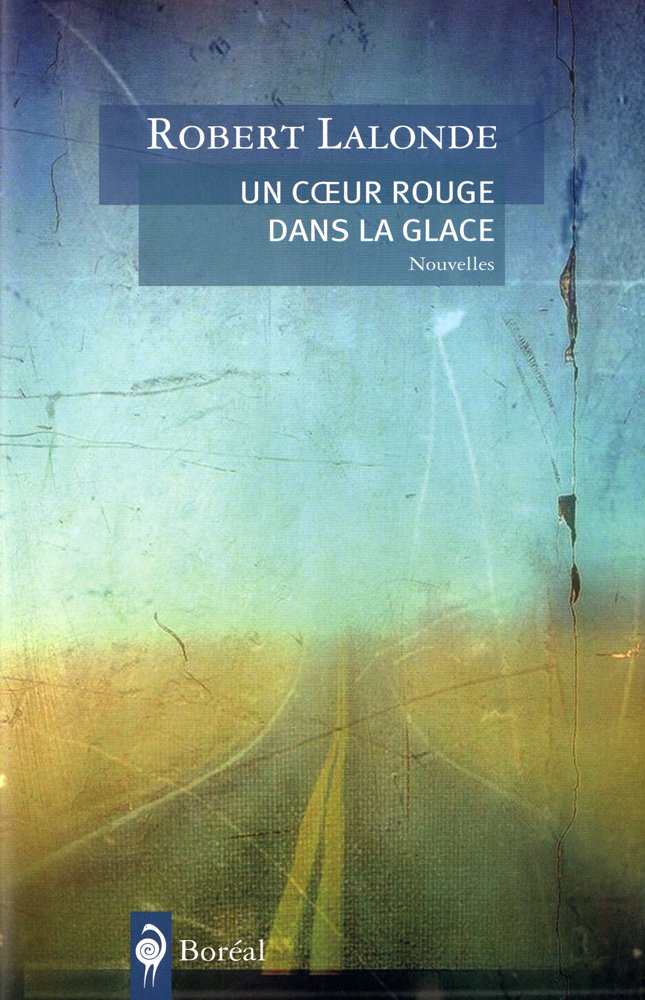 Un coeur rouge dans la glace Essays & Short Stories