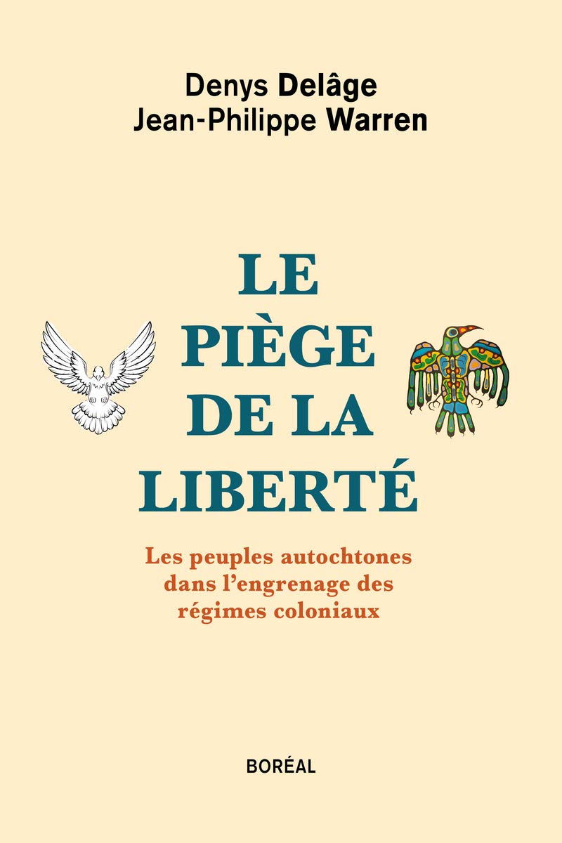 Le Piège de la liberté - Les peuples autochtones dans l'engrenage des régimes coloniaux book