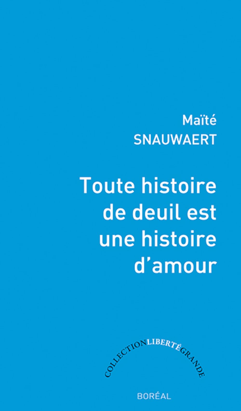 Toute histoire de deuil est une histoire d'amour book